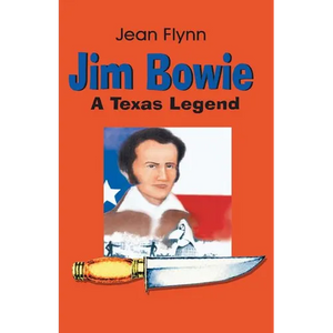 Jim Bowie: A Texas Legend - Paperback