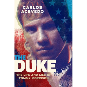 The Duke: The Life and Lies of Tommy Morrison - Paperback