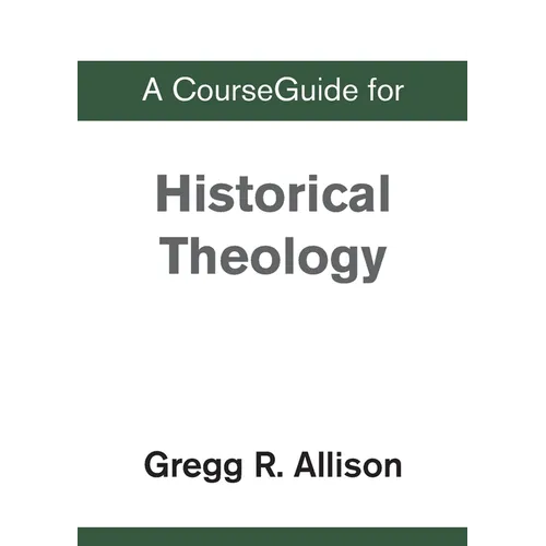 A CourseGuide for Historical Theology - Paperback
