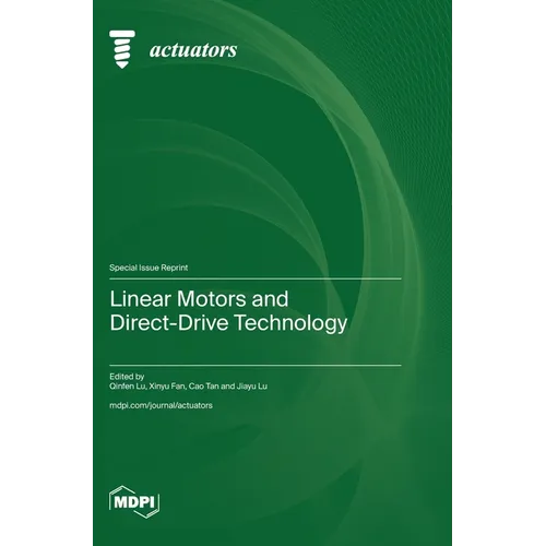 Linear Motors and Direct-Drive Technology - Hardcover