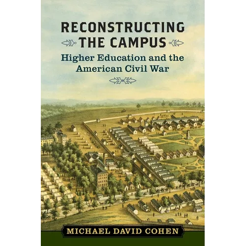 Reconstructing the Campus: Higher Education and the American Civil War - Paperback