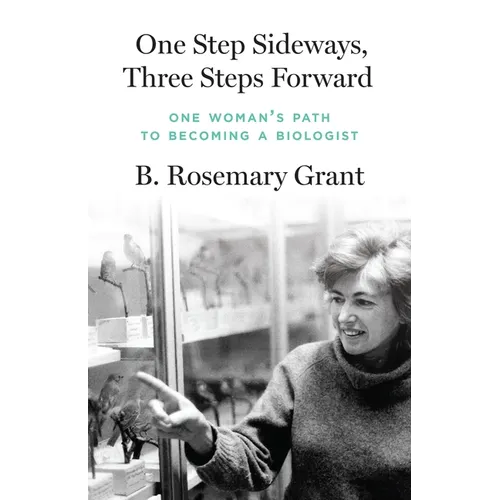 One Step Sideways, Three Steps Forward: One Woman's Path to Becoming a Biologist - Hardcover