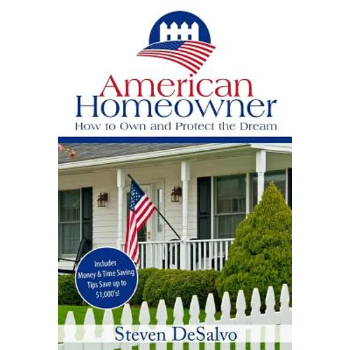 American Homeowner: How to Own and Protect the Dream - Paperback