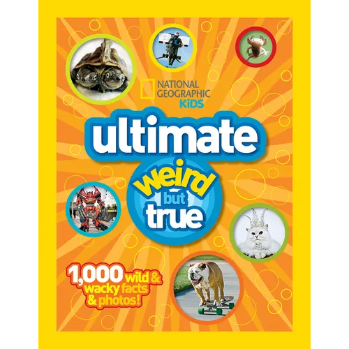 National Geographic Kids Ultimate Weird But True: 1,000 Wild & Wacky Facts & Photos! - Hardcover