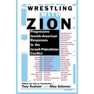 Wrestling with Zion: Progressive Jewish-American Responses to the Israeli-Palestinian Conflict - Paperback