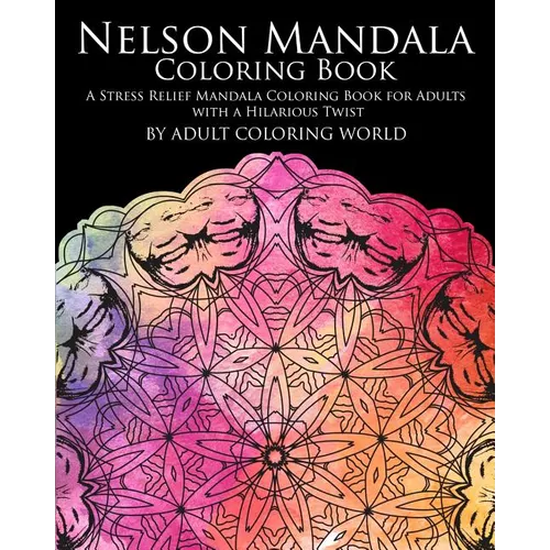 Nelson Mandala Coloring Book: A Stress Relief Mandala Coloring Book for Adults with a Hilarious Twist