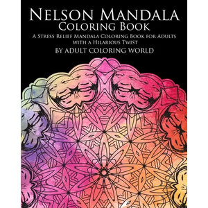 Nelson Mandala Coloring Book: A Stress Relief Mandala Coloring Book for Adults with a Hilarious Twist - Paperback