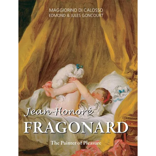 Jean-Honoré Fragonard: The Painter of Pleasure - Hardcover