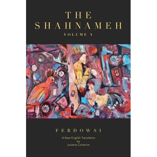 The Shahnameh Volume V: A New English Translation - Paperback