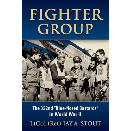 Fighter Group: The 352nd "Blue-Nosed Bastards" in World War II - Paperback