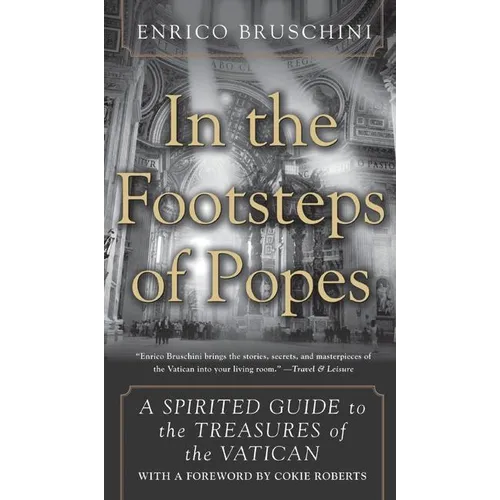 In the Footsteps of Popes: A Spirited Guide to the Treasures of the Vatican - Paperback