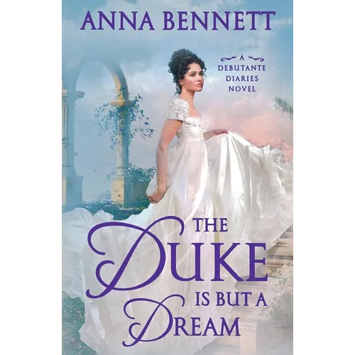 The Duke Is But a Dream: A Debutante Diaries Novel - Paperback