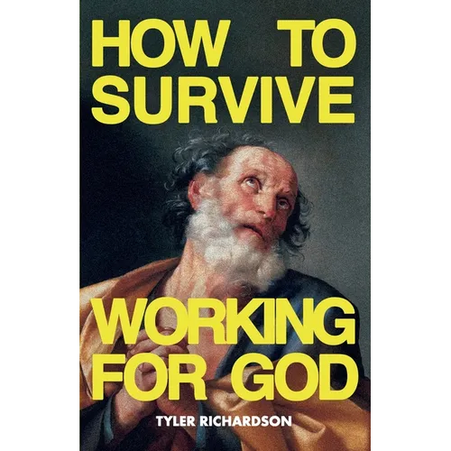 How To Survive Working For God - Paperback