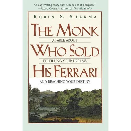 The Monk Who Sold His Ferrari: A Fable about Fulfilling Your Dreams & Reaching Your Destiny - Paperback