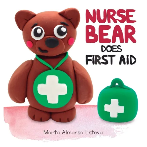 Nurse Bear Does First Aid - Hardcover