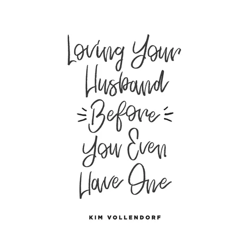 Loving Your Husband Before You Even Have One - Paperback