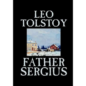 Father Sergius by Leo Tolstoy, Fiction, Literary - Hardcover