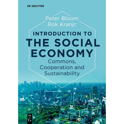 Introduction to the Social Economy: Commons, Cooperation and Sustainability - Paperback