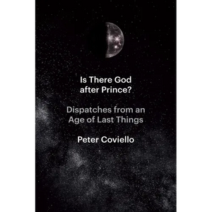 Is There God after Prince?: Dispatches from an Age of Last Things - Paperback