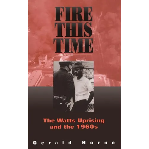 Fire This Time: The Watts Uprising and the 1960s - Paperback