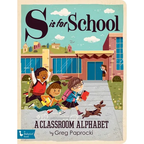 S Is for School: A Classroom Alphabet - Board Book