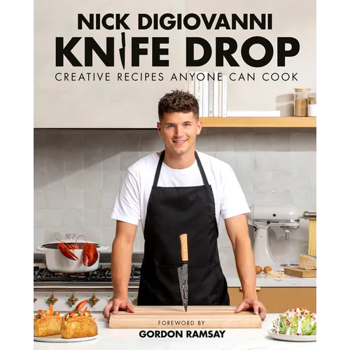Knife Drop: Creative Recipes Anyone Can Cook - Hardcover