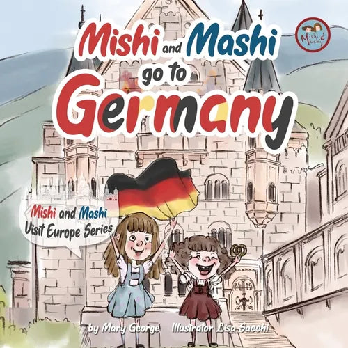 Mishi and Mashi go to Germany: Mishi and Mashi Visit Europe - Paperback