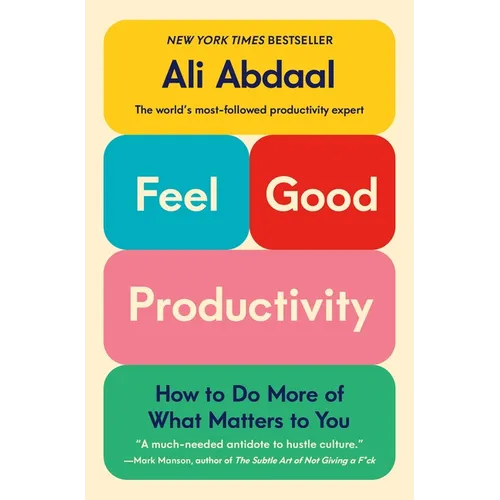 Feel-Good Productivity: How to Do More of What Matters to You - Paperback