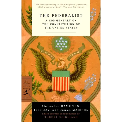 The Federalist: A Commentary on the Constitution of the United States - Paperback
