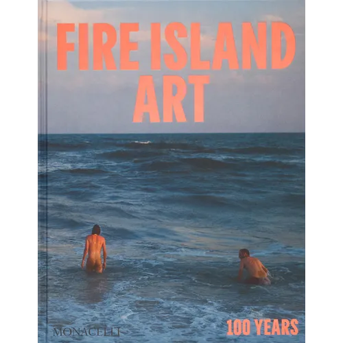 Fire Island Art: 100 Years - Hardcover