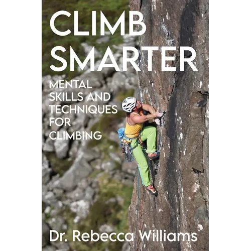 Climb Smarter: Mental Skills and Techniques for Climbing - Paperback