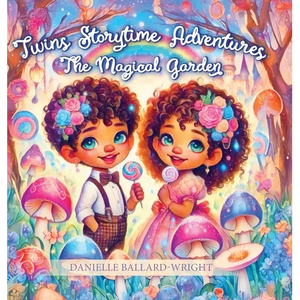 Twins Storytime Adventures: The Magical Garden - Hardcover