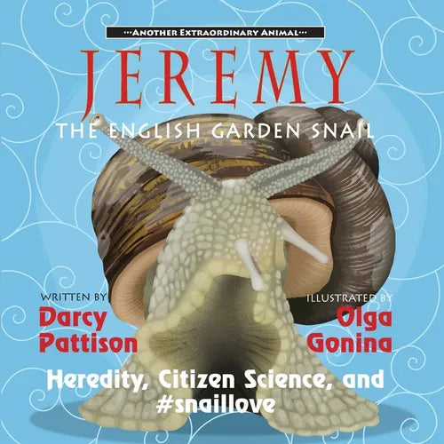 Jeremy, the English Garden Snail: Heredity, Citizen Science, and #snaillove - Paperback