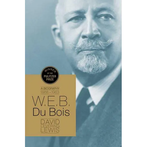 W.E.B. Du Bois: A Biography 1868-1963 - Paperback