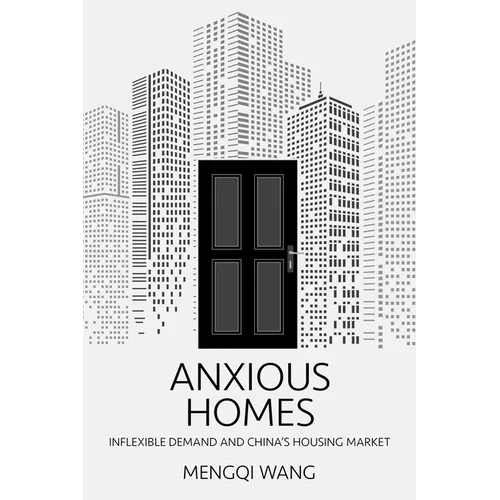 Anxious Homes: Inflexible Demand and China's Housing Market