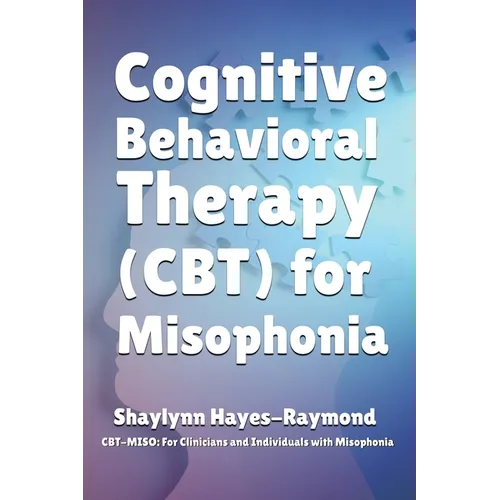 Cognitive Behavioral Therapy (CBT) for Misophonia - Paperback