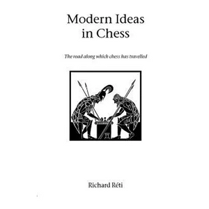Modern Ideas in Chess - Paperback