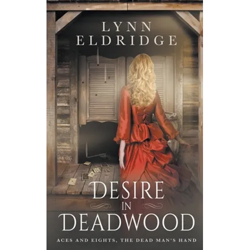 Desire In Deadwood: a Western Romance Novel - Paperback