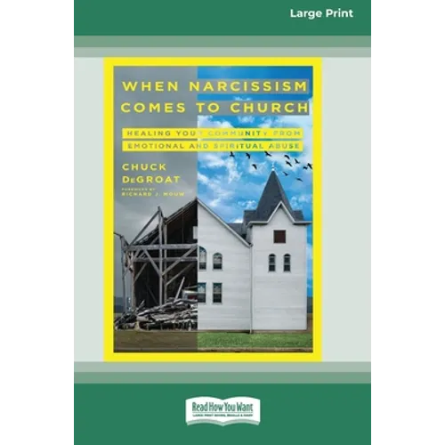 When Narcissism Comes to Church: Healing Your Community From Emotional and Spiritual Abuse [16pt Large Print Edition] - Paperback