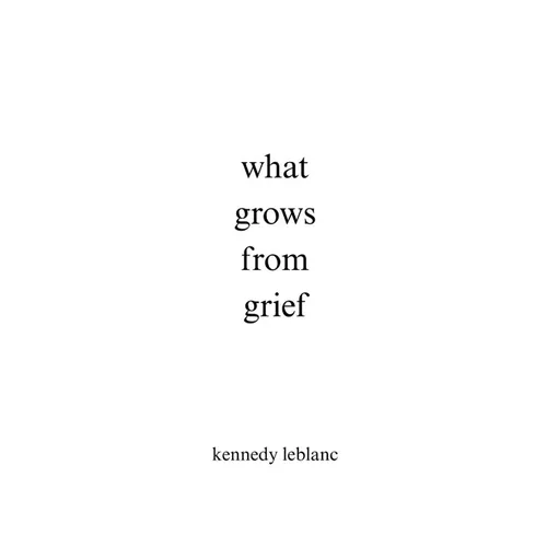 what grows from grief - Paperback