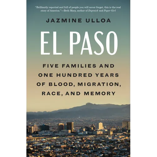 El Paso: Five Families and One Hundred Years of Blood, Migration, Race, and Memory - Hardcover