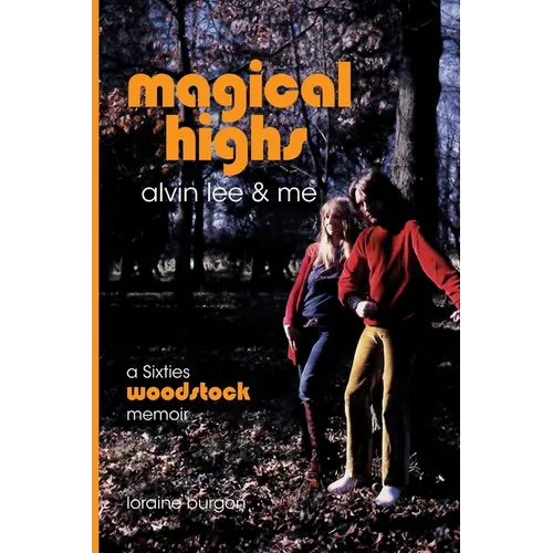 Magical Highs - Alvin Lee and Me - Paperback