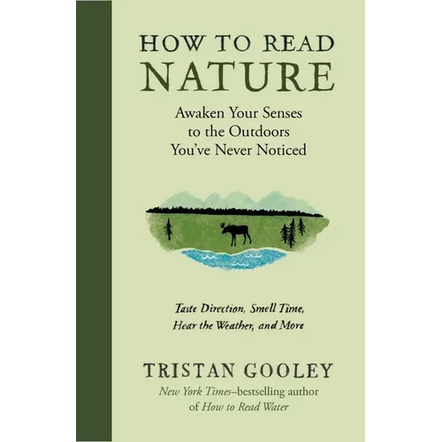 How to Read Nature: Awaken Your Senses to the Outdoors You've Never Noticed - Hardcover