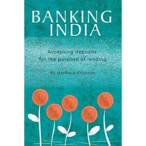 Banking India: Accepting deposits for the purpose of lending - Paperback