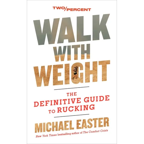 Walk with Weight: The Definitive Guide to Rucking - Hardcover