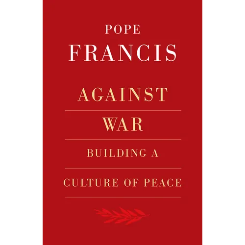 Against War: Building a Culture of Peace - Paperback