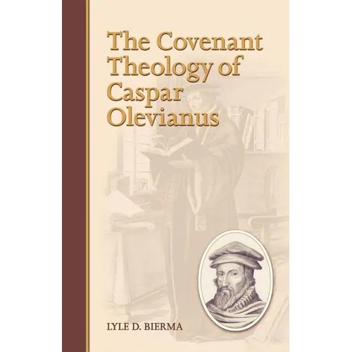 The Covenant Theology of Caspar Olevianus - Paperback