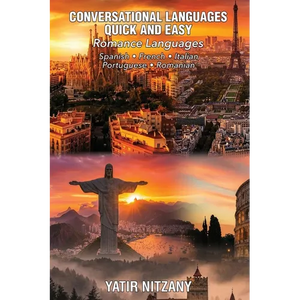 Conversational Languages Quick and Easy - Romance Languages: Conversational French, Conversational Italian, Conversational Spanish, Conversational Por - Paperback