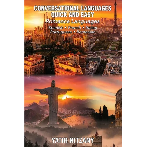 Conversational Languages Quick and Easy - Romance Languages: Conversational French, Conversational Italian, Conversational Spanish, Conversational Por - Paperback