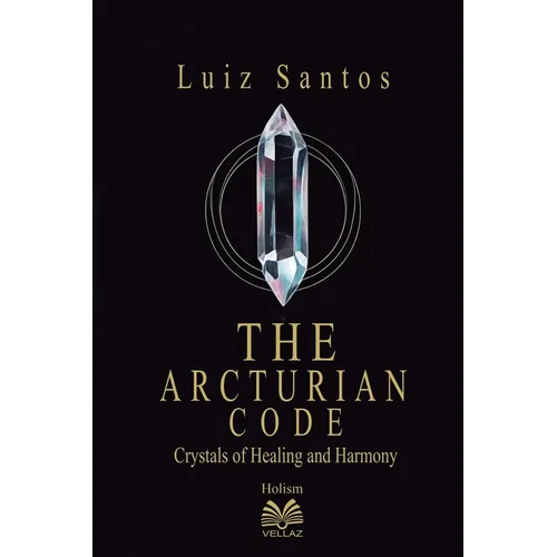 The Arcturian Code - Crystals of Healing and Harmony - Paperback